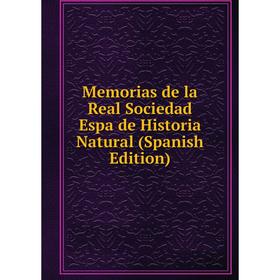 

Книга Memoria s de la Real Sociedad Espa de Historia Natural