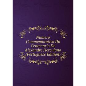 

Книга Numero Commemorativo Do Centenario De Alexandre Herculano (Portuguese Edition)