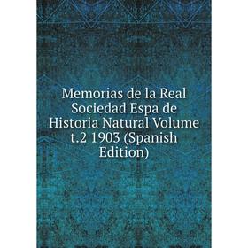 

Книга Memoria s de la Real Sociedad Espa de Historia Natural Volume t2 1903
