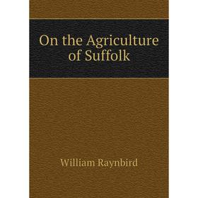 

Книга On the AgriCulture of Suffolk