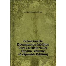 

Книга Colección De Documentos Inéditos Para La Historia De España, Volume 46 (Spanish Edition)