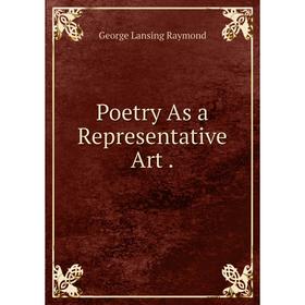 

Книга Poetry As a Representative Art.