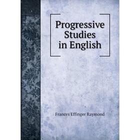 

Книга Progressive Studies in English