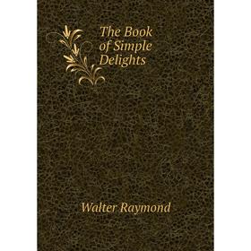 

Книга The Book of Simple Delights