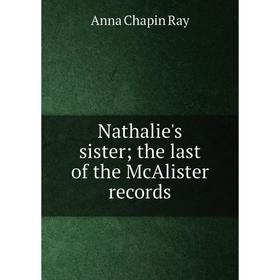 

Книга Nathalie's sister; the last of the McAlister records