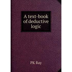 

Книга A text-book of deductive logic