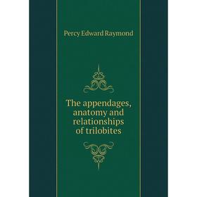 

Книга The appendages, anatomy and relationships of trilobites