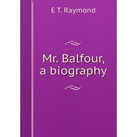 

Книга Mr Balfour, a biography