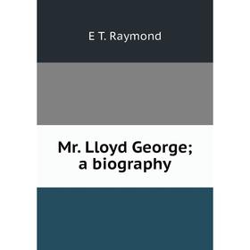 

Книга Mr Lloyd George; a biography