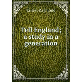 

Книга Tell England; a study in a generation