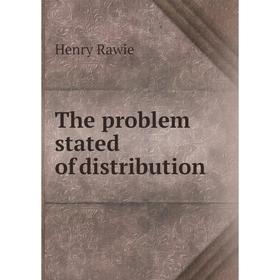 

Книга The problem stated of distribution