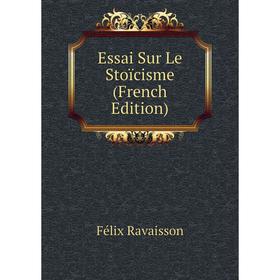 

Книга Essai Sur Le Stoïcisme (French Edition)