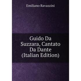 

Книга Guido Da Suzzara, Cantato Da Dante (Italian Edition)