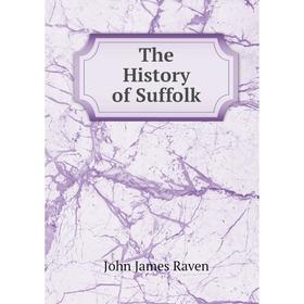 

Книга The History of Suffolk