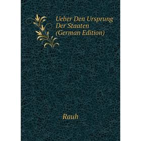 

Книга Ueber Den Ursprung Der Staaten (German Edition)