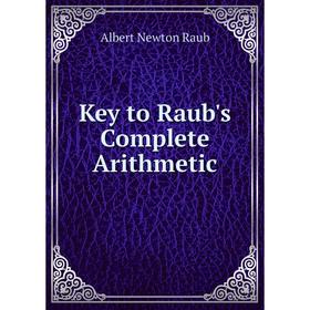 

Книга Key to Raub's Complete Arithmetic