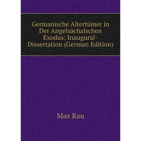 

Книга Germanische Altertümer in Der Angelsächalschen Exodus: Inaugural-Dissertation (German Edition)