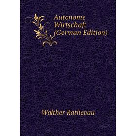 

Книга Autonome Wirtschaft (German Edition)