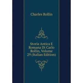 

Книга Storia Antica E Romana Di Carlo Rollin, Volume 29 (Italian Edition)