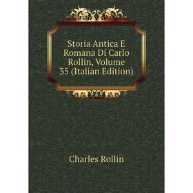 

Книга Storia Antica E Romana Di Carlo Rollin, Volume 35 (Italian Edition)