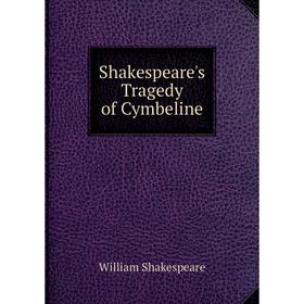 

Книга Shakespeare's Tragedy of Cymbeline
