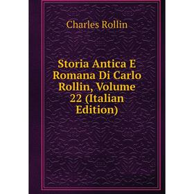 

Книга Storia Antica E Romana Di Carlo Rollin, Volume 22 (Italian Edition)