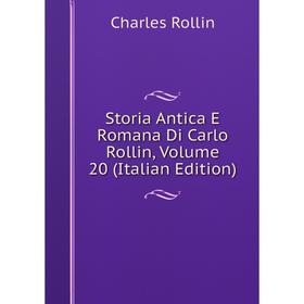 

Книга Storia Antica E Romana Di Carlo Rollin, Volume 20 (Italian Edition)