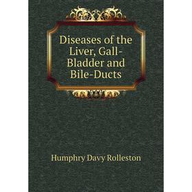

Книга Diseases of the Liver, Gall-Bladder and Bile-Ducts