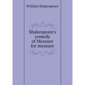 

Книга Shakespeare's comedy of Measure for measure