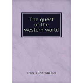 

Книга The quest of the western world