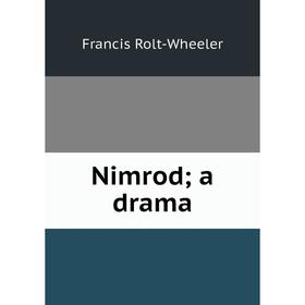 

Книга Nimrod; a drama