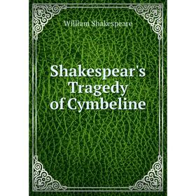 

Книга Shakespear's Tragedy of Cymbeline