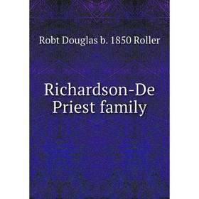 

Книга Richardson-De Priest family