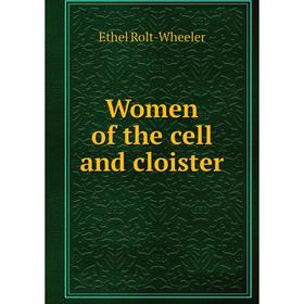

Книга Women of the cell and cloister