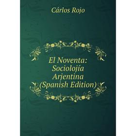 

Книга El Noventa: Sociolojía Arjentina (Spanish Edition)