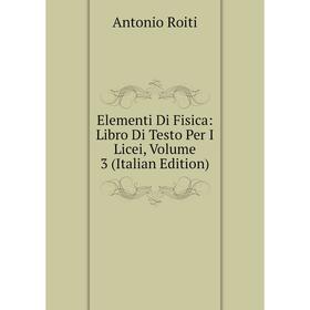 

Книга Elementi Di Fisica: Libro Di Testo Per I Licei, Volume 3 (Italian Edition)