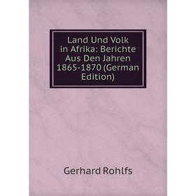 

Книга Land Und Volk in Afrika: Berichte Aus Den Jahren 1865-1870