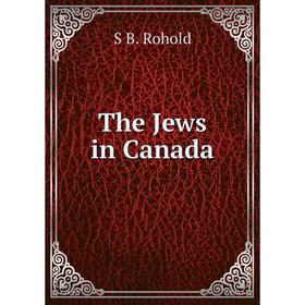 

Книга The Jews in Canada