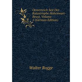

Книга Oesterreich Seit Der Katastrophe Hohenwart-Beust, Volume 1