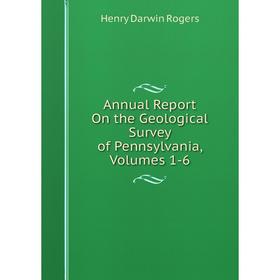 

Книга Annual Report On the Geological Survey of Pennsylvania, Volumes 1-6