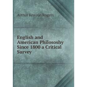 

Книга English and American Philososhy Since 1800 a Critical Survey