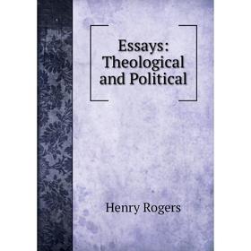 

Книга Essays: Theological and Political