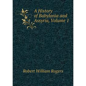 

Книга A History of Babylonia and Assyria, Volume 1