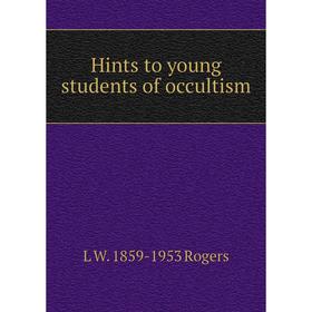 

Книга Hints to young students of occultism