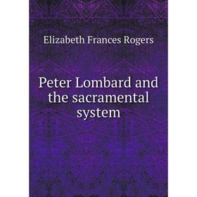 

Книга Peter Lombard and the sacramental system