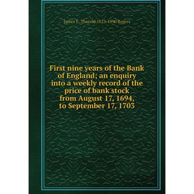 

Книга First nine years of the Bank of England; an enquiry into a weekly record of the price of bank stock from August 17, 1694, to September 17, 1703