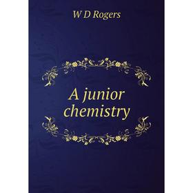 

Книга A junior chemistry