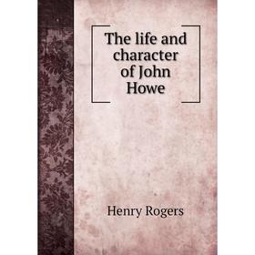 

Книга The life and character of John Howe