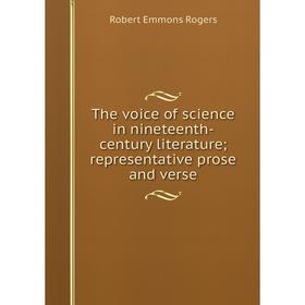 

Книга The voice of science in nineteenth-century literature; representative prose and verse
