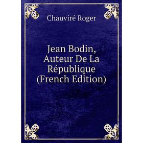 

Книга Jean Bodin, Auteur De La République